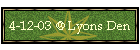 4-12-03 @ Lyons Den